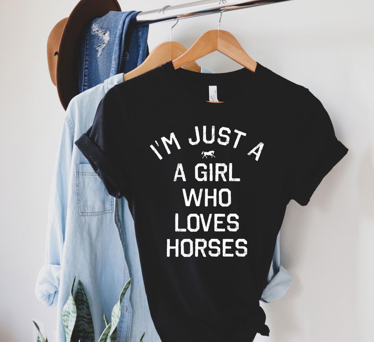 Horse Lover Tshirt, Animal Lover, Horse Tees, Cute Gift, Funny Horse, Farm Shirts, Horse Gift, I'm Just A Girl Who Loves Horses Shirt,